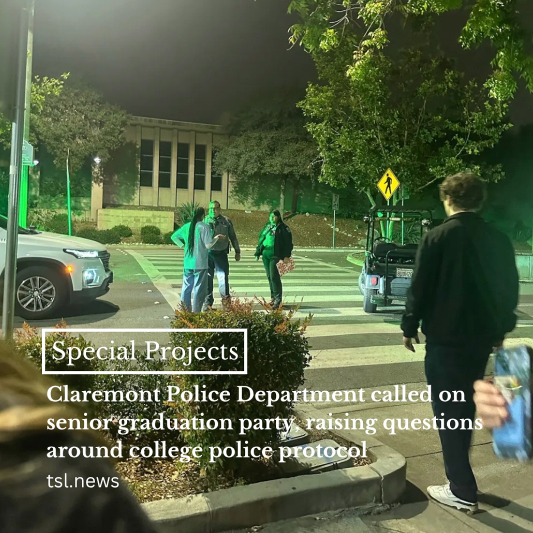 The Pomona College class of 2026’s final celebration the night of their graduation ended in confrontations with Campus Safety and, eventually, the Claremont Police Department (CPD). 

Recent graduates gathered together the night of May 17, hours before they would have to move out of campus the next morning. Citing a noise complaint, Campus Safety and Residence Life Coordinator Kimani Francois attempted to shut the party down. Officers followed the group from Pomona to Harvey Mudd College and ultimately called the CPD on students.

“It was disappointing,” Emma Trieweiler PO ’26 said of how the evening transpired. “It’s the last time we know we’ll see these people [on] this campus we love and have grown in for four years, and they’re doing everything in their power to stop us and arrest us.”

What multiple students and HRL student employees described as an excessive and abnormal response prompted Madeleine Farr PZ ’27 and Nadia Hsu PO ’27 to investigate protocols surrounding HRL and Campus Safety’s relationship to the CPD. 

Words by Nadia Hsu and Madeleine Farr | Photo courtesy Emma Trieweiler 
Read more at the link in our bio.